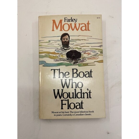 The Boat Who Wouldn’t Float by Farley Mowat – G+ Maritime Memoir Book - Picture 1 of 4